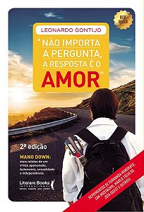 Livro Nao Importa a Pergunta, a Resposta e o Amor - Gontijo