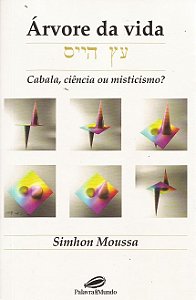 Livro Arvore da Vida: Cabala, Ciencia Ou Misticismo? - Moussa