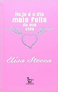 Livro Hoje e o Dia Mais Feliz da Sua Vida - Stecca