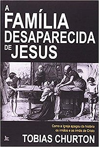 Livro Familia Desaparecida de Jesus, A - Churton
