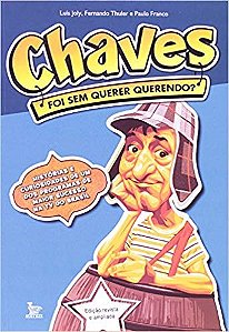Livro Chaves - Foi sem Querer Querendo - Thuler/franco/joly