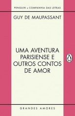 Livro Aventura Parisiense e Outros Contos de Amor, Uma - Maupassant