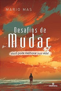 Livro Desafios de Mudar: Voce Pode Melhorar Sua Vida! - Mas