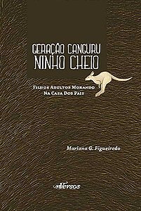 Livro Geracao Canguru Ninho Cheio - Filhos Adultos Morando Na Casa dos Pais - Figueiredo