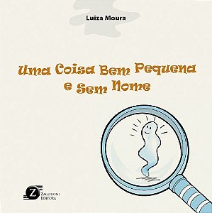 Livro Uma Coisa bem Pequena e Sem Nome - Moura