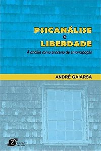 Livro Psicanalise E Liberdade - Gaiarsa