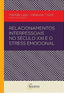 Livro Relacionamento Interpessoal No Seculo Xxi e o Stress Emocional - Lipp/tricoli