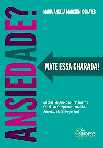Livro Ansiedade? Mate Essa Charada! - Gorayeb - Sinopsys