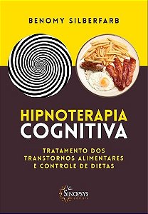 Livro Hipnoterapia Cognitiva: Tratamento dos Transtornos Alimentares - Silberfarb