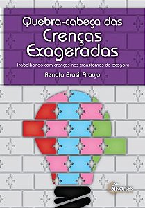 Livro Baralho Quebra-cabeca das Crencas Exageradas: Trabalhando com Crencas Nos T - Araujo