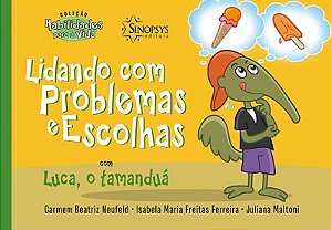 Livro Lidando com Problemas e Escolhas com Luca, o Tamandua - Neufeld/ferreira/mal