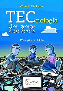 Livro Tecnologia: Um Amor Quase Perfeito