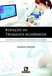 Livro Redacao de Trabalhos Academicos Nas Areas das Ciencias Biologicas e da Saud - Ferreira