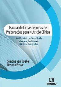 Livro Manual de Fichas Tecnicas de Preparacoes para Nutricao Clinica: Modificacoe - Boekel/marques/lopes