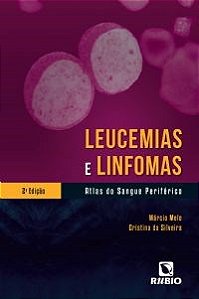 Livro Leucemias e Linfomas - Atlas do Sangue Periferico - Melo/silveira