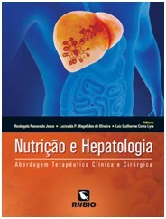 Livro Nutricao e Hepatologia - Abordagem Terapeutica Clinica e Cirurgica - Jesus/oliveira/lyra