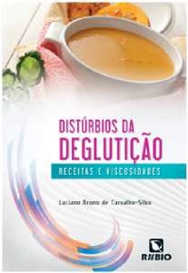 Livro Disturbios da Degluticao: Receitas e Viscosidades - Carvalho-silva