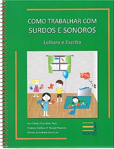 Livro Como Trabalhar com Surdos e Sonoros: Leitura Escrita Vol. 1