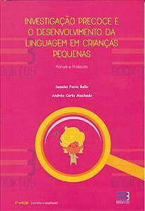 Livro Investigação Precoce e o Desenvolvimento da Linguagem em Criancas Pequenas