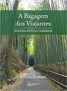 Livro Bagagem dos Viajantes, a - Historias de Etica e Sabedoria - Kimura