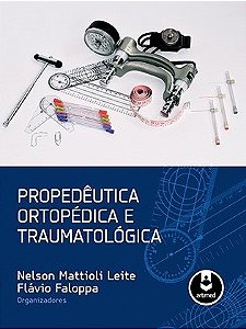 Livro Propedêutica Ortopédica e Traumatologica - Leite - Artmed
