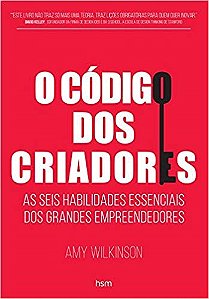 Livro Codigo dos Criadores, O: as Seis Habilidades Essenciais dos Grandes Empreen - Wilkinson