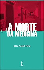 Livro Morte da Medicina, A - Angotti Neto