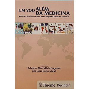 Livro Um Voo Além da Medicina - Narrativas de Alunos de Medicina No Programa Ciên - Nogueira