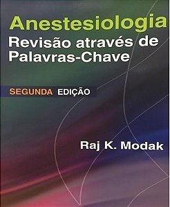 Livro Anestesiologia Revisão Através de Palavras Chaves - Modak