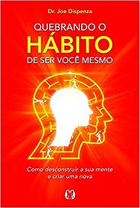 Livro Quebrando o Hábito de Ser Você Mesmo