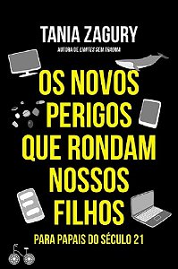 Livro Novos Perigos Que Rondam Nossos Filhos, os - para Papais do Seculo 21 - Zagury