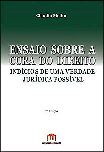 Livro Ensaio sobre a Cura do Direito: Indicios e Uma Verdade Juridica Possivel - Melim