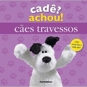 Livro Cade  Achou! Caes Travessos - Sirett/valente