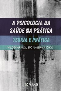 Livro Psicologia da Saúde Na Prática: Teoria e Pratica  Angerami