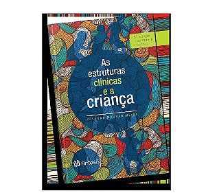 Livro As Estruturas Clínicas e a Criança - Meira