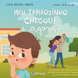 Livro Meu Irmaozinho Chegou, e Agora - Ferreira - Artesã