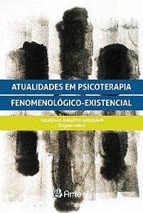 Livro Atualidades em Psicoterapia Fenomenológico-existencial
