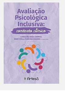 Livro Avaliação Psicológica Inclusiva: Contexto Clínico - Campos - Artesã