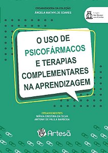 Livro Uso de Psicofarmacos e Terapias Complementares Na Aprendizagem - Silva/barbosa