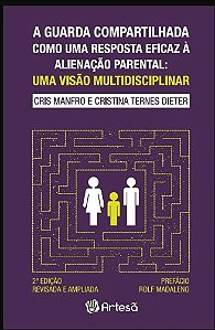Livro A Guarda Compartilhada Como Uma Resposta Eficaz a Alienação Parental