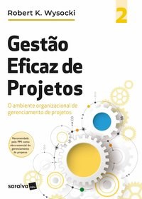 Livro Gestao Eficaz de Projetos - Volume 2: o Ambiente Organizacional de Gerencia - Wysocki