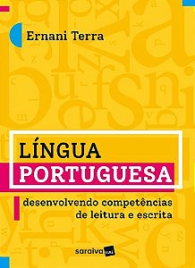 Livro Língua Portuguesa: Desenvolvendo Competências de Leitura e Escrita - Terra - Saraiva