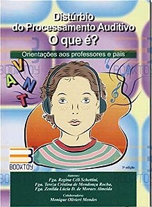 Livro Distúrbio do Processamento Auditivo o Que é  : Orientações Aos Professores