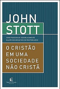 Livro Cristão em Uma Sociedade Nao Cristã  Stott