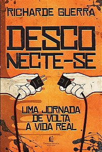 Livro Desconecte-se: Uma Jornada de Volta a Vida Real - Guerra - Thomas Nelson