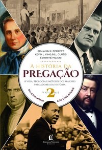 Livro Historia da Pregacao (vol. 02), A - Benjamin K. Forrest
