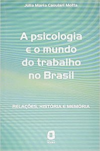 Livro Psicologia e o Mundo do Trabalho No Brasil, A - Motta