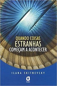 Livro Quando Coisas Estranhas Comecam a Acontecer - Skitnevsky