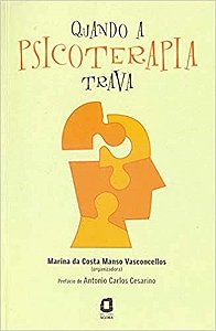 Livro Quando a Psicoterapia Trava - Como Superar Dificuldades - Vasconcellos