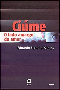 Livro Ciume - o Lado Amargo do Amor - Ferreira-santos